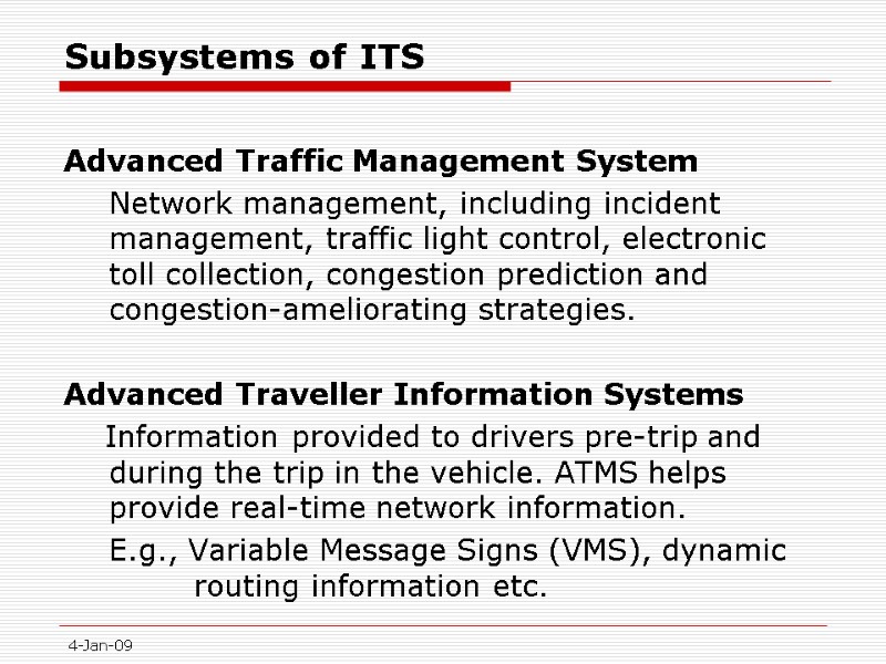Subsystems of ITS  Advanced Traffic Management System  Network management, including incident management,
